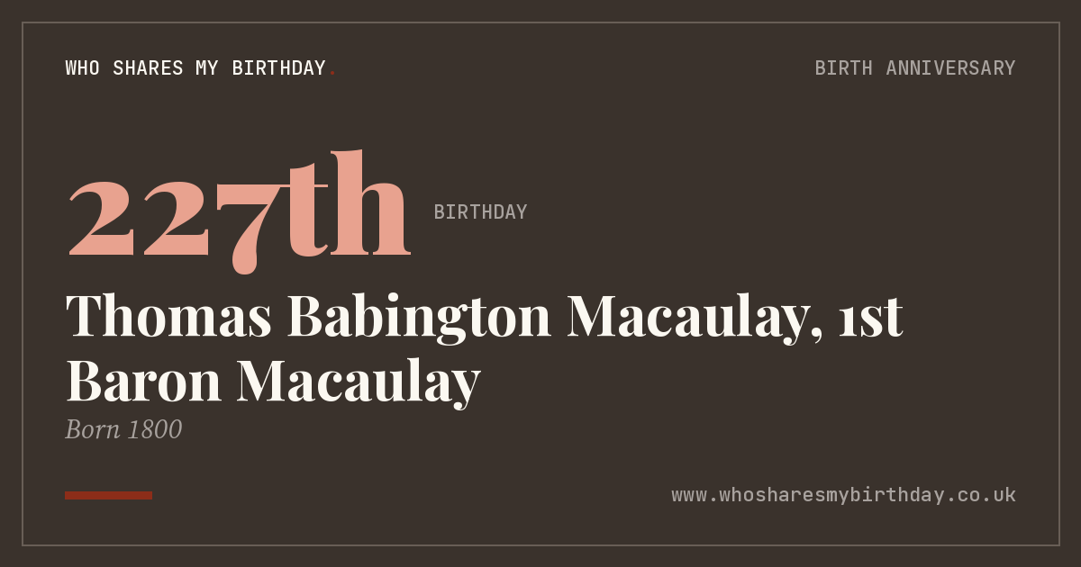 Thomas Babington Macaulay, 1st Baron Macaulay