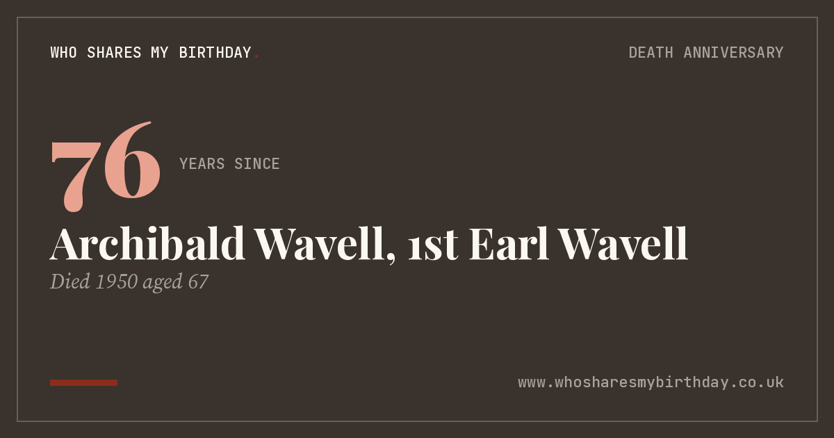Archibald Wavell, 1st Earl Wavell