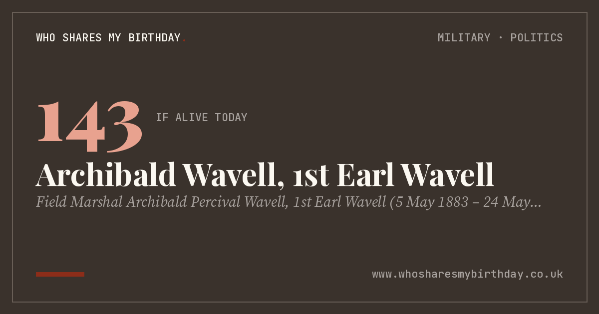 Archibald Wavell, 1st Earl Wavell