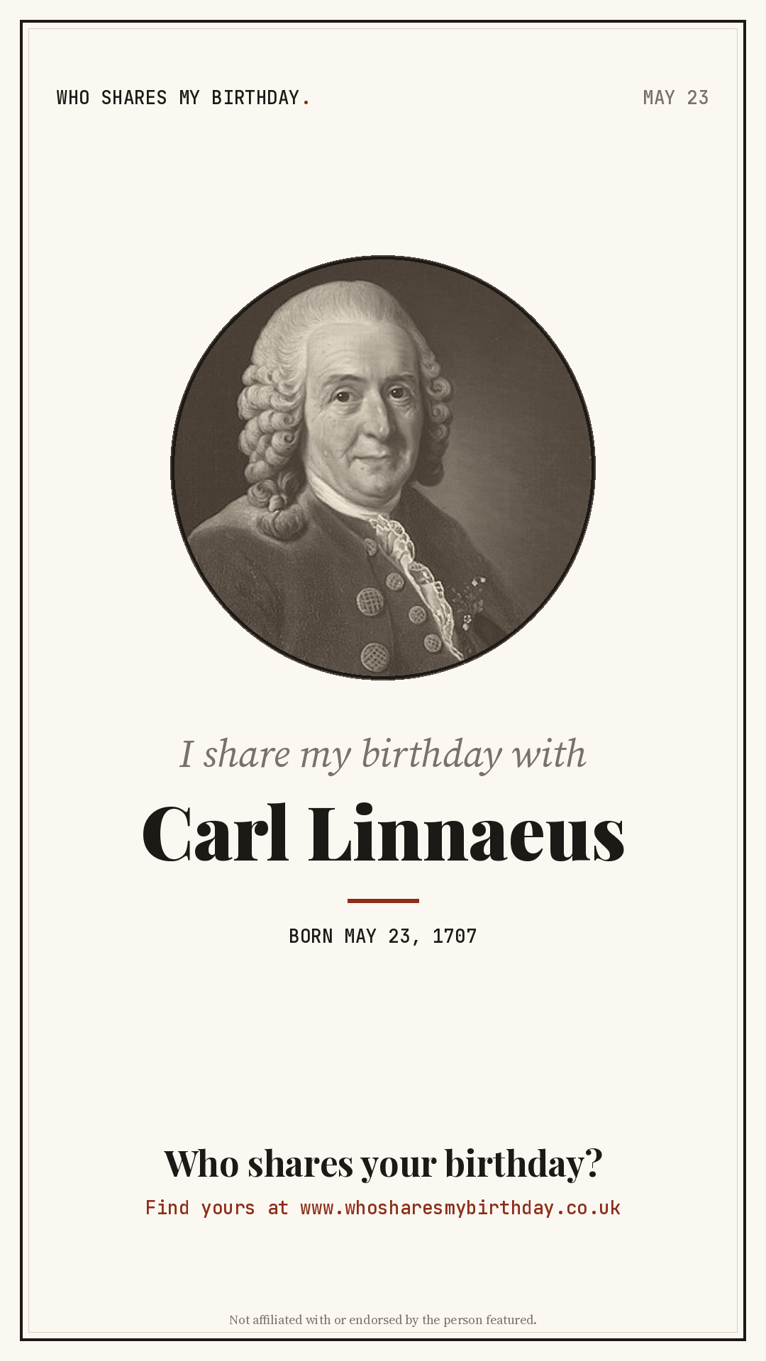 I share my birthday with Carl Linnaeus