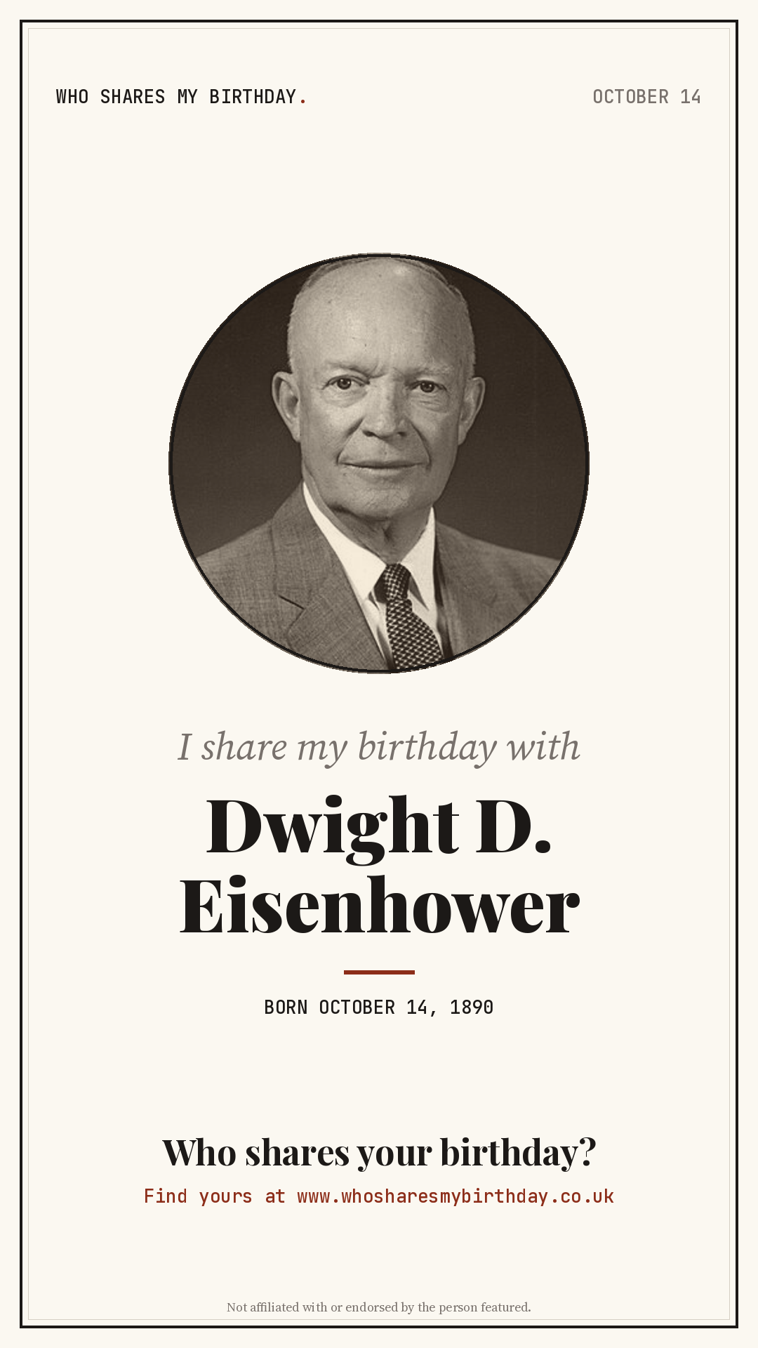 I share my birthday with Dwight D. Eisenhower