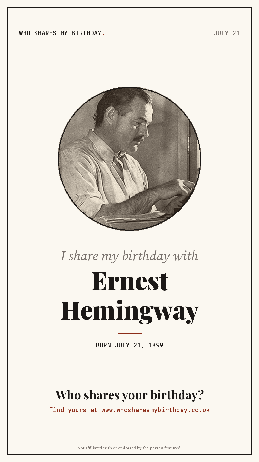 I share my birthday with Ernest Hemingway