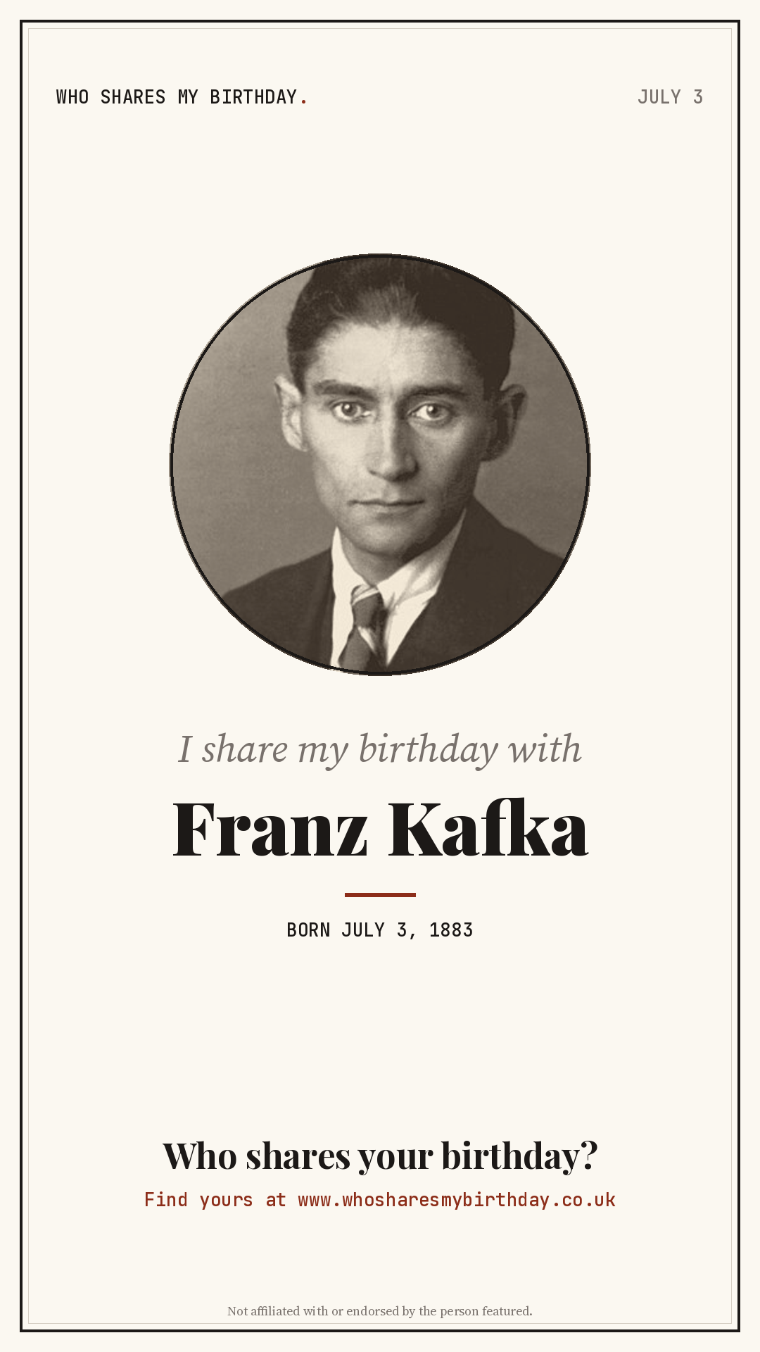 I share my birthday with Franz Kafka