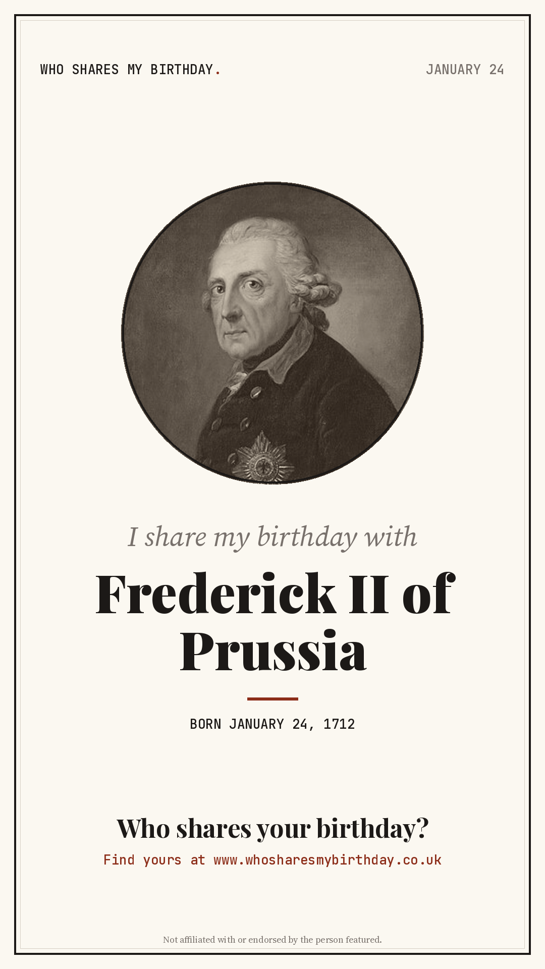 I share my birthday with Frederick II of Prussia