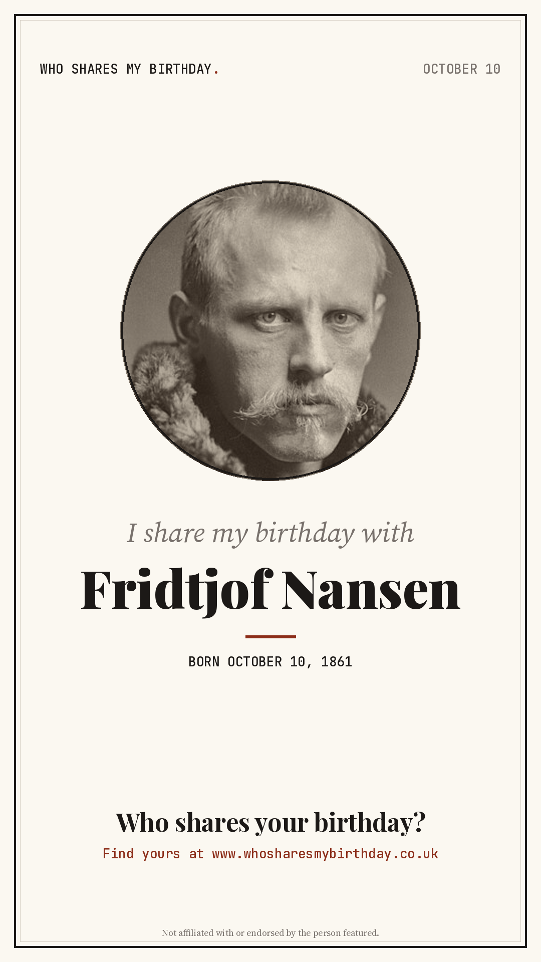 I share my birthday with Fridtjof Nansen