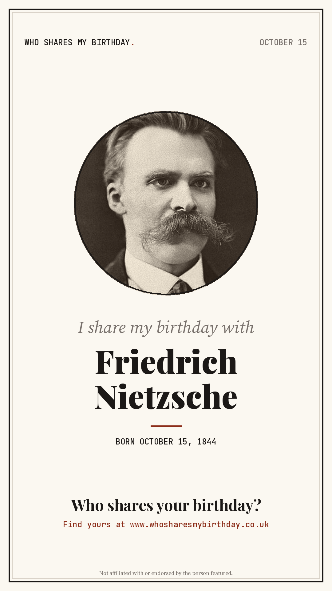 I share my birthday with Friedrich Nietzsche