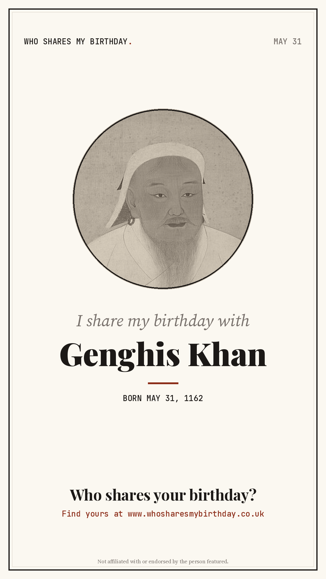 I share my birthday with Genghis Khan