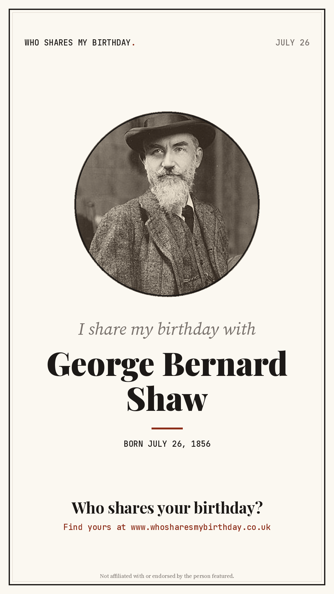 I share my birthday with George Bernard Shaw