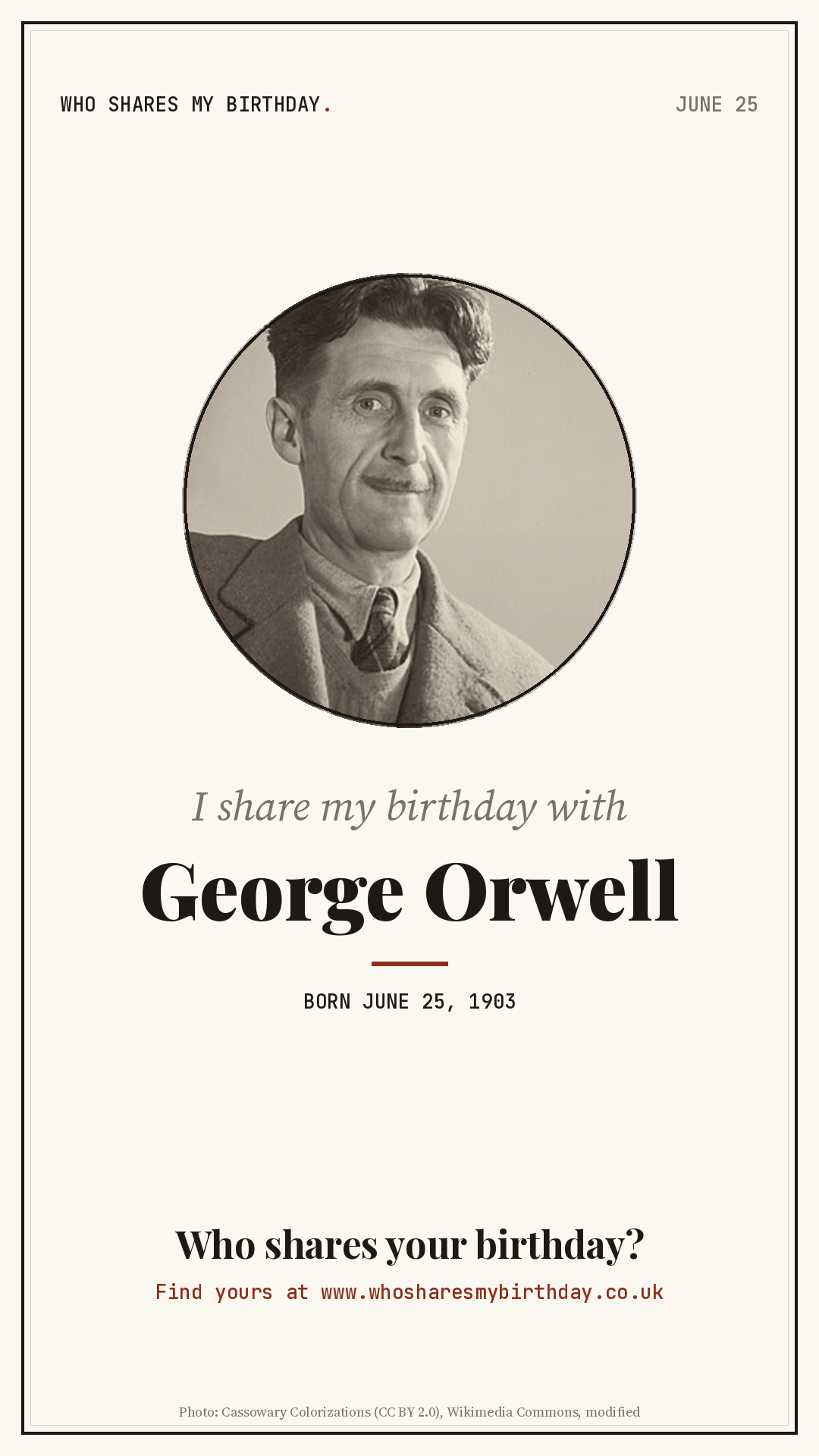 I share my birthday with George Orwell