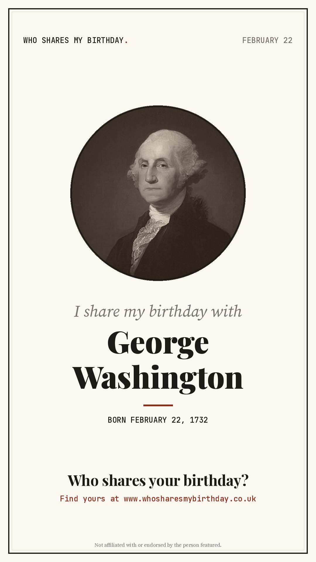 I share my birthday with George Washington