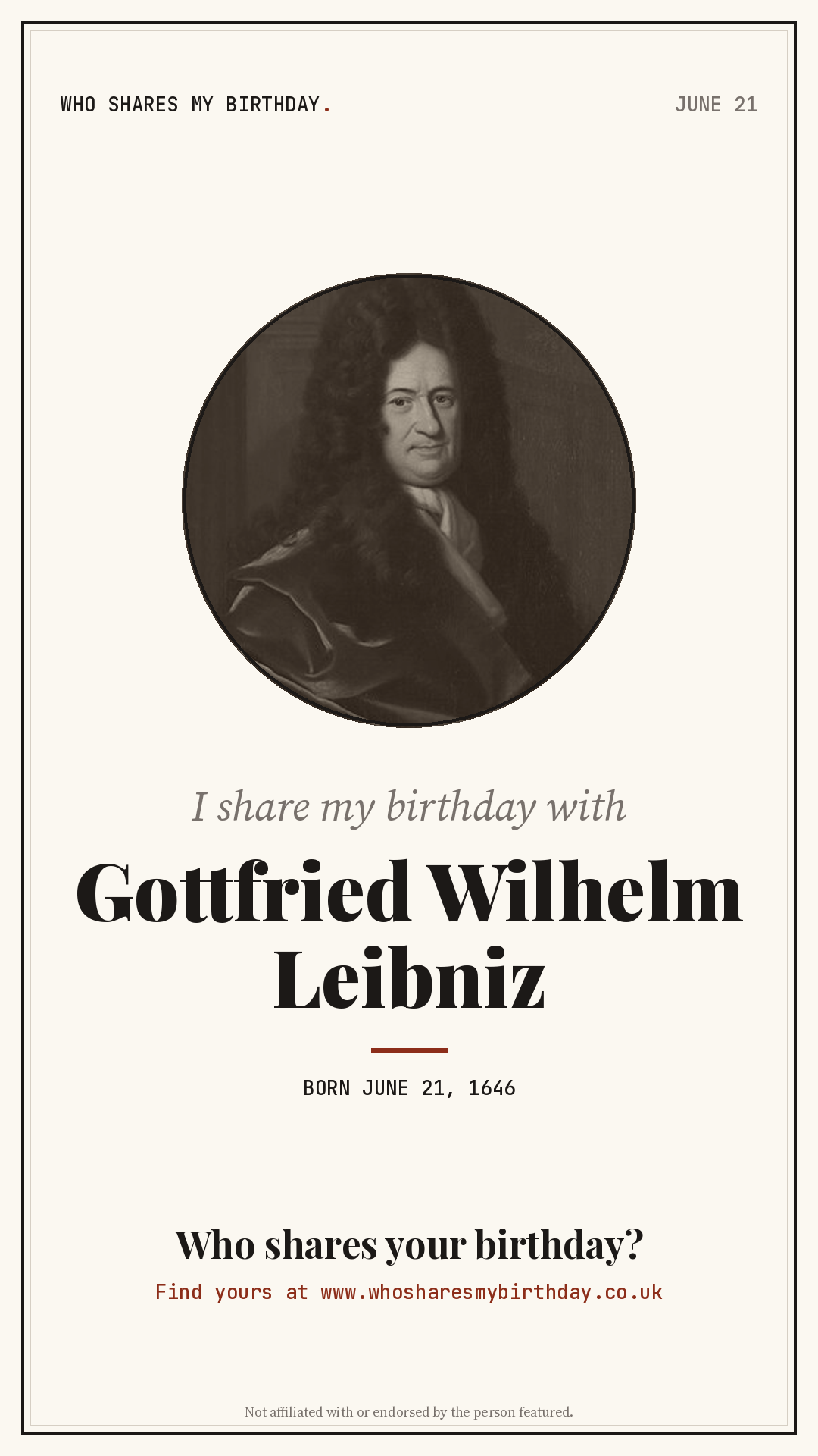 I share my birthday with Gottfried Wilhelm Leibniz