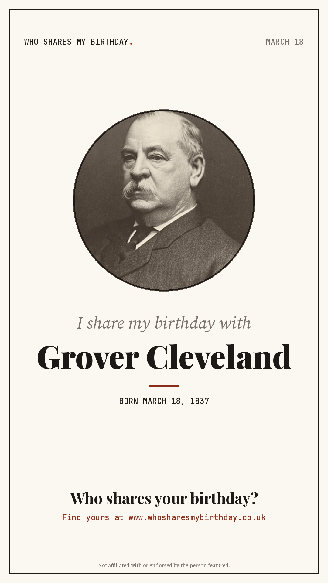 I share my birthday with Grover Cleveland