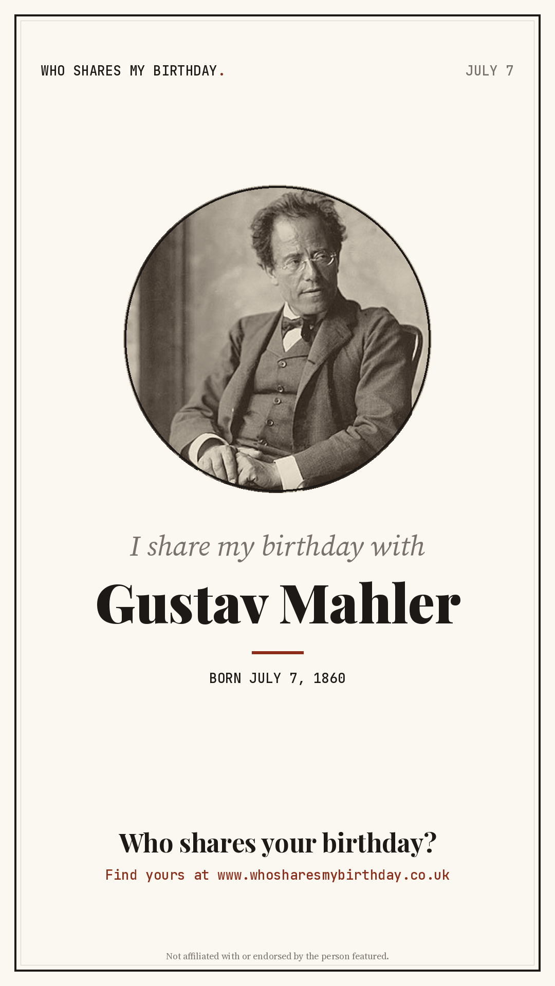 I share my birthday with Gustav Mahler