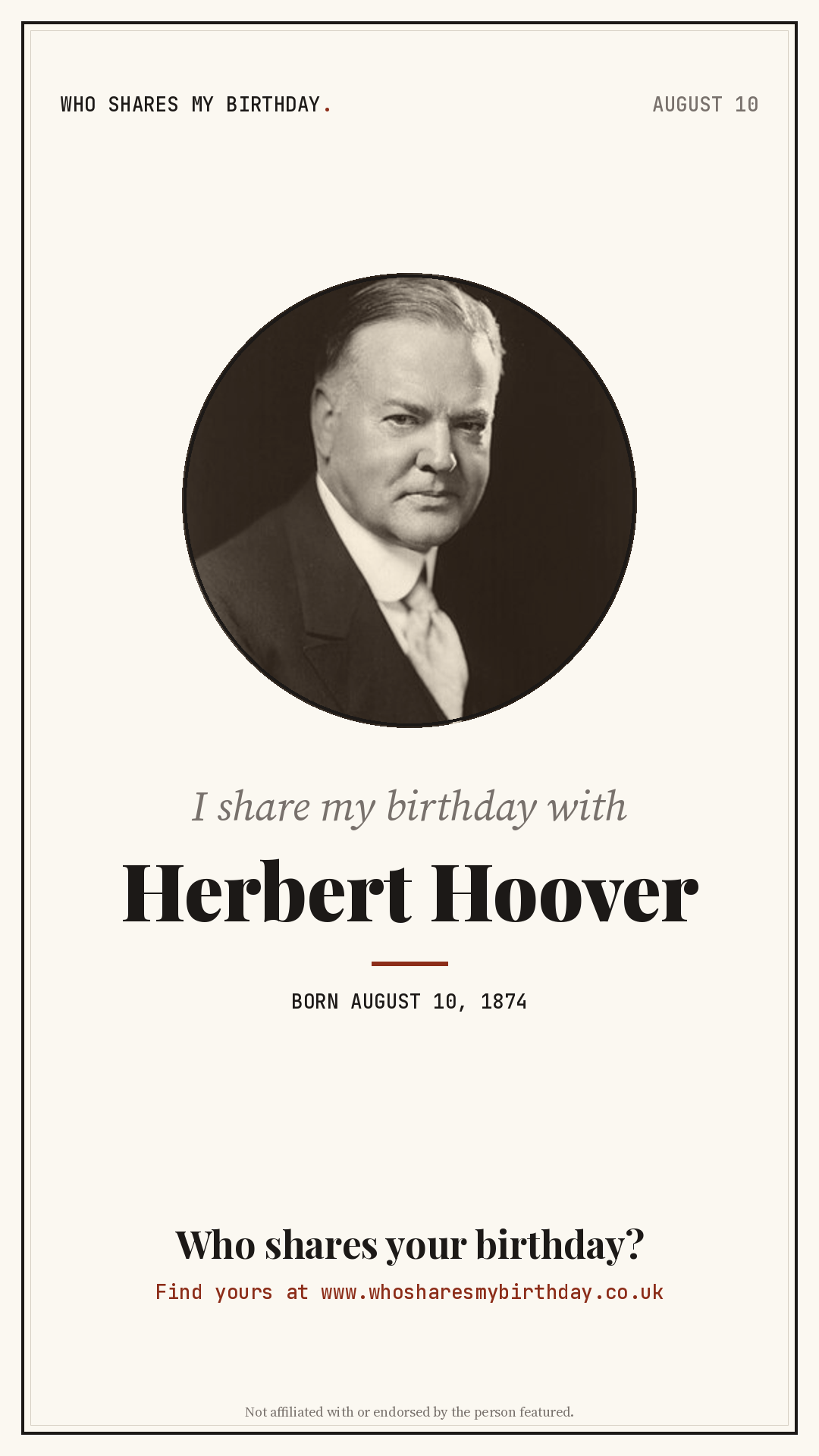I share my birthday with Herbert Hoover