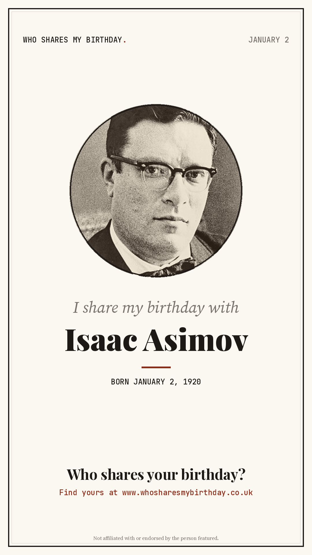 I share my birthday with Isaac Asimov