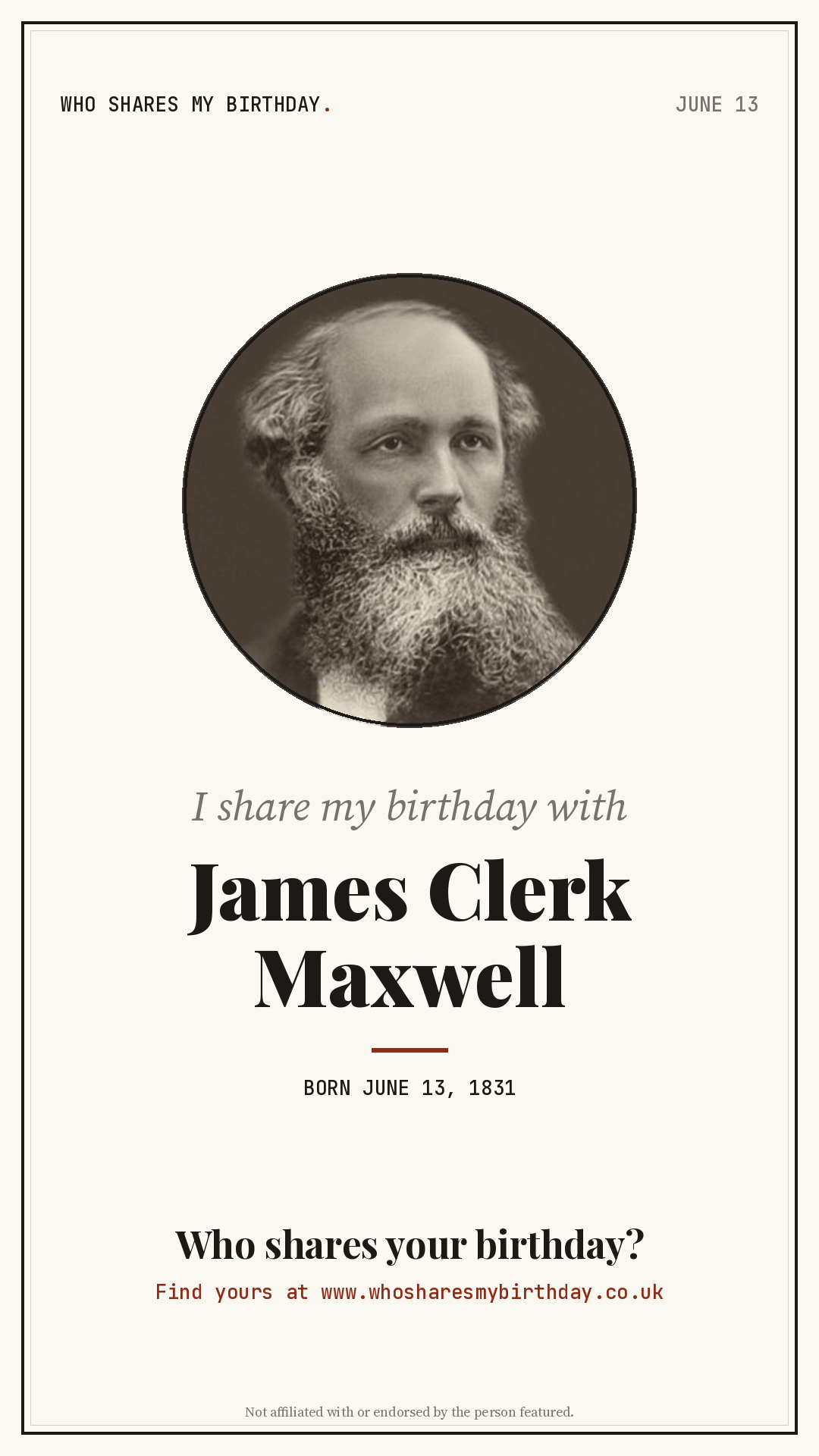 I share my birthday with James Clerk Maxwell