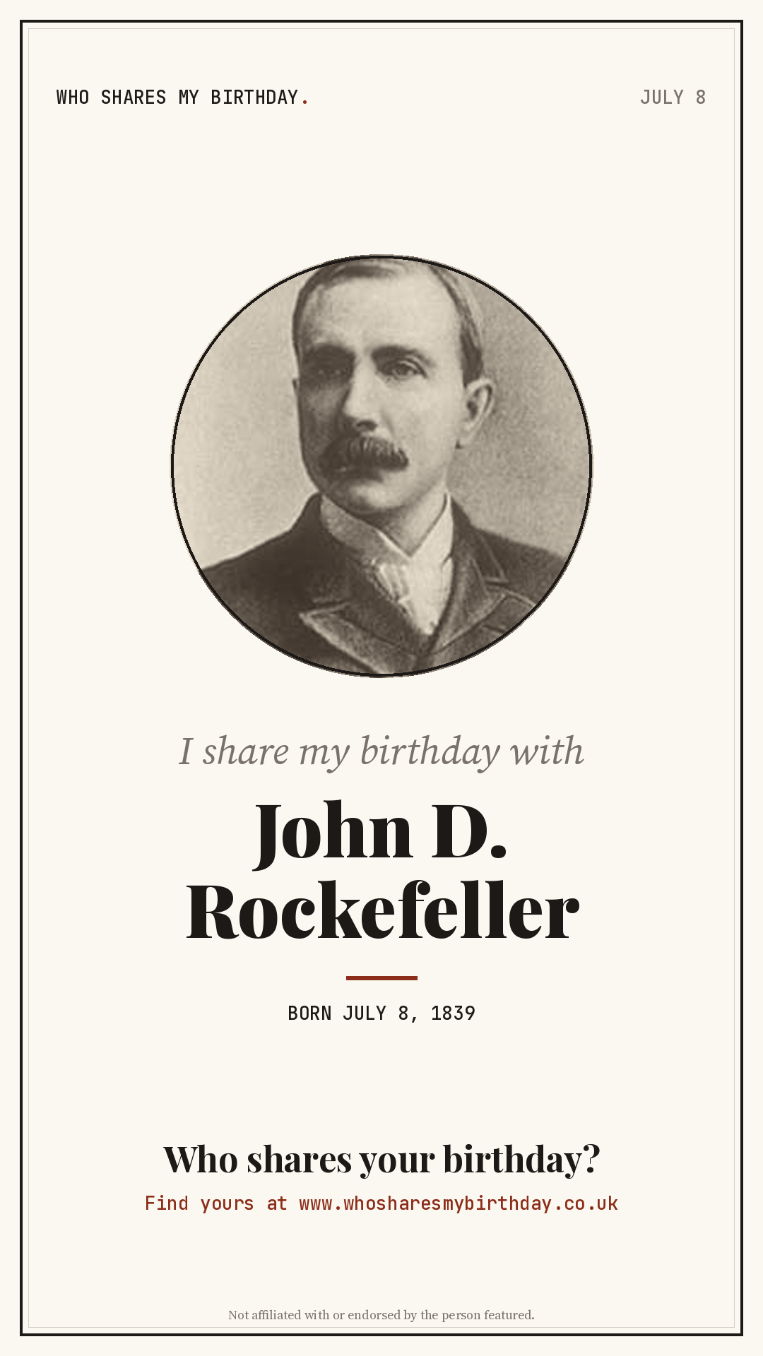 I share my birthday with John D. Rockefeller