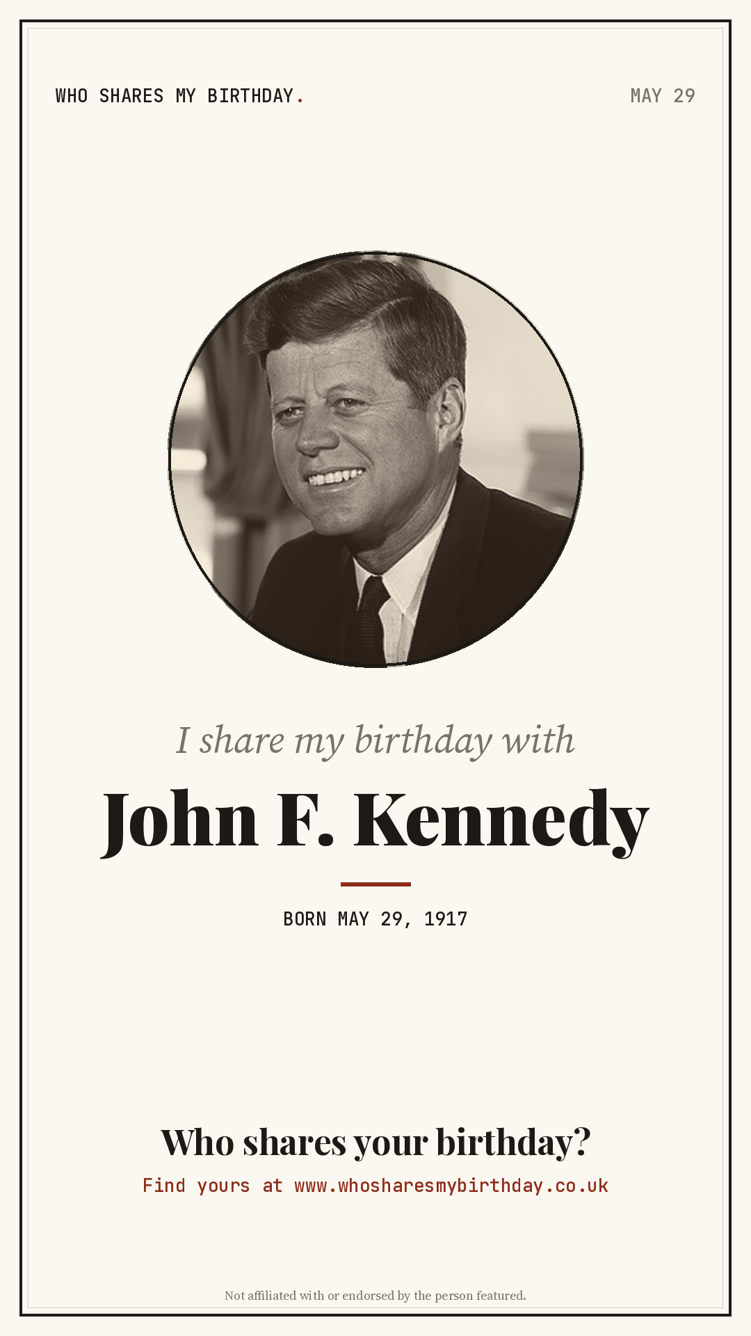 I share my birthday with John F. Kennedy