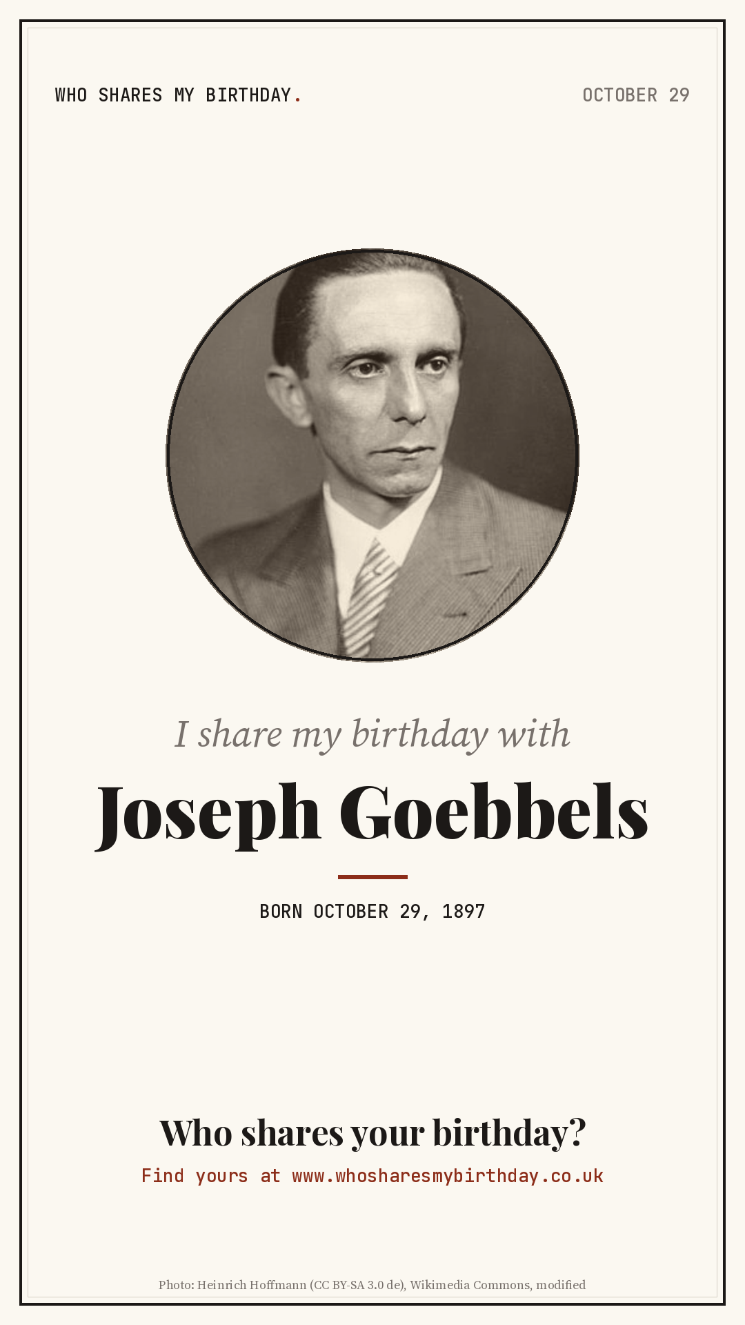 I share my birthday with Joseph Goebbels