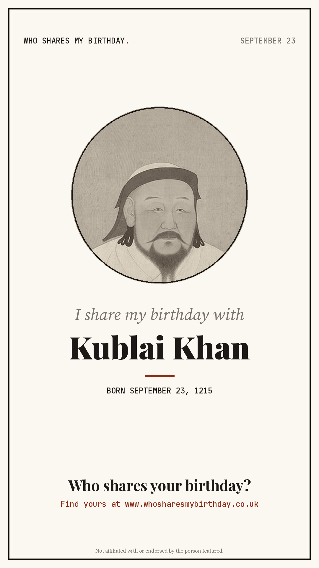 I share my birthday with Kublai Khan