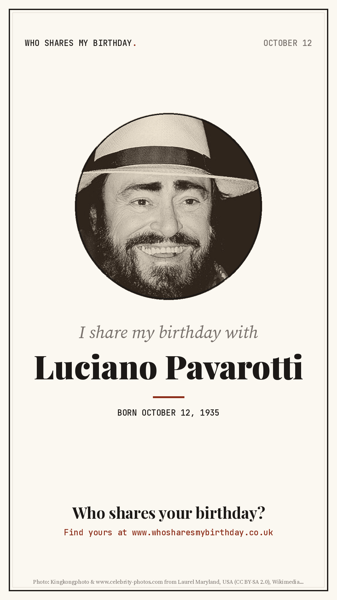 I share my birthday with Luciano Pavarotti