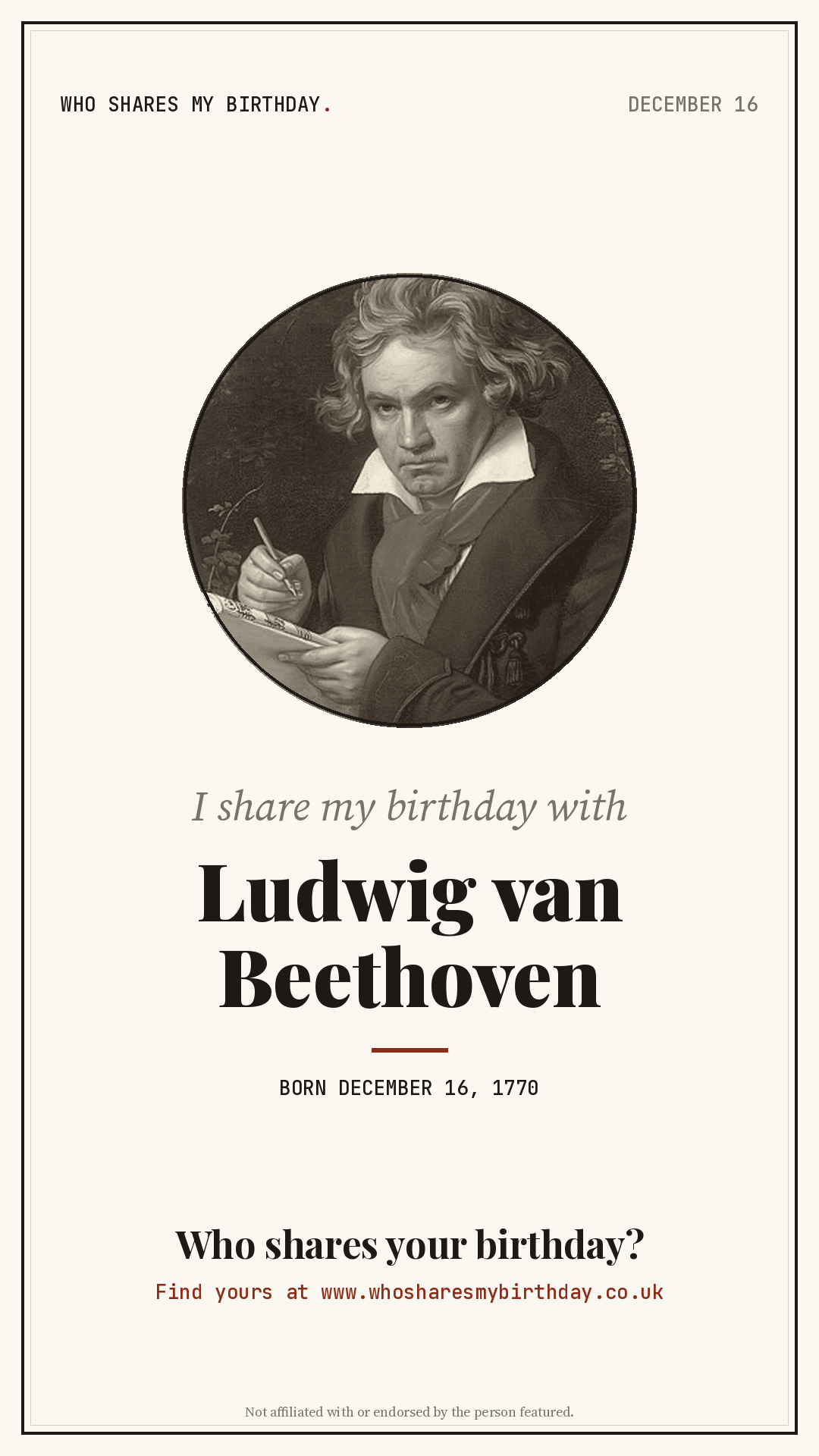 I share my birthday with Ludwig van Beethoven
