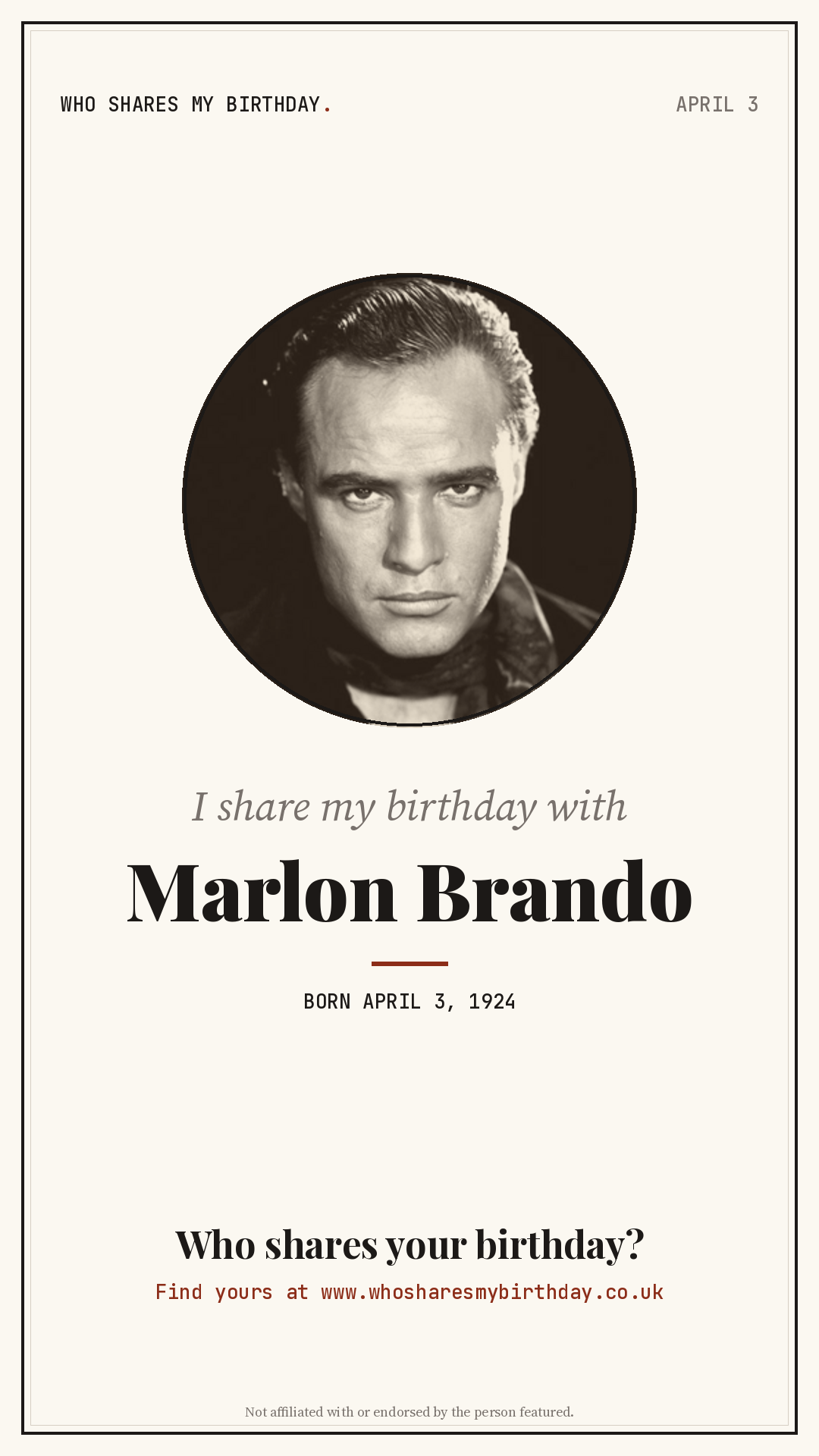 I share my birthday with Marlon Brando