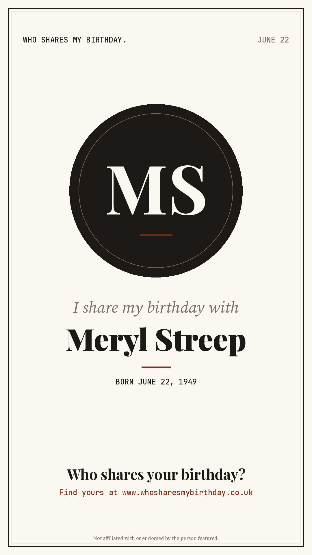 I share my birthday with Meryl Streep