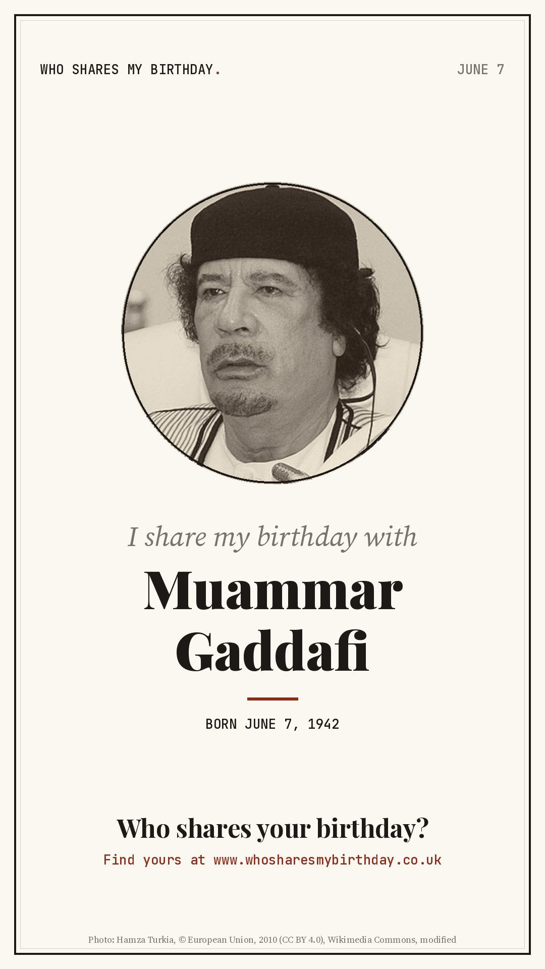 I share my birthday with Muammar Gaddafi