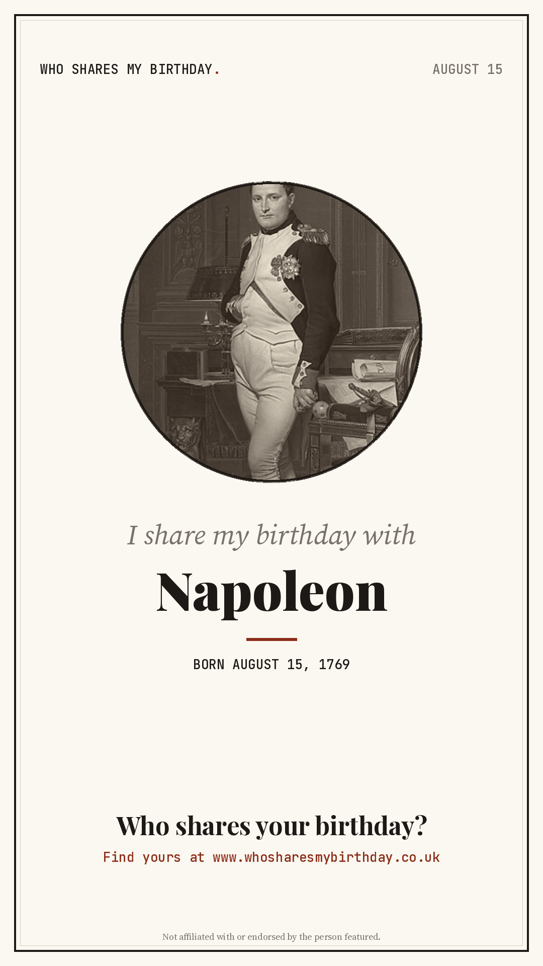 I share my birthday with Napoleon