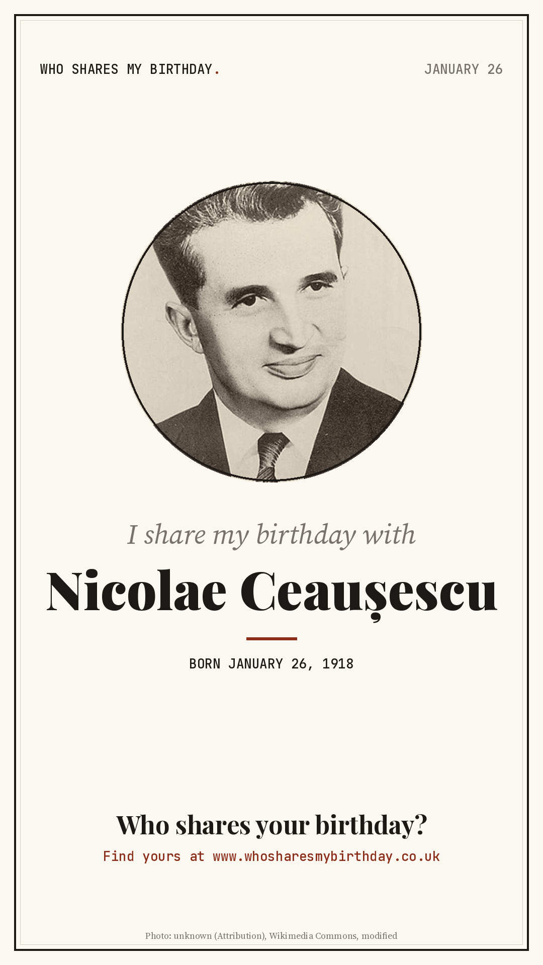I share my birthday with Nicolae Ceaușescu