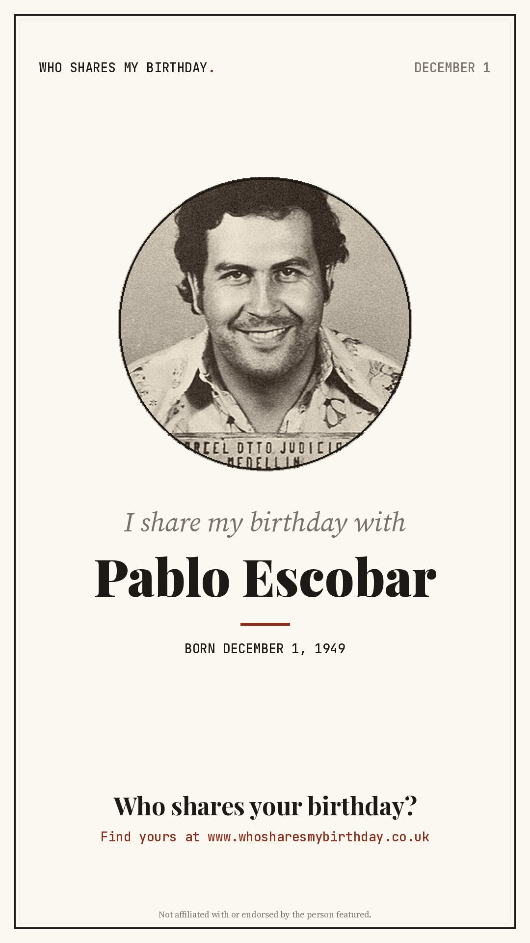 I share my birthday with Pablo Escobar