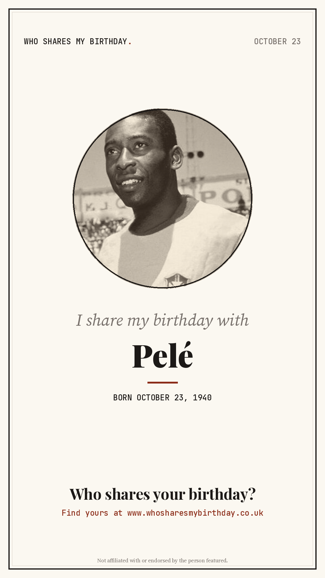 I share my birthday with Pelé