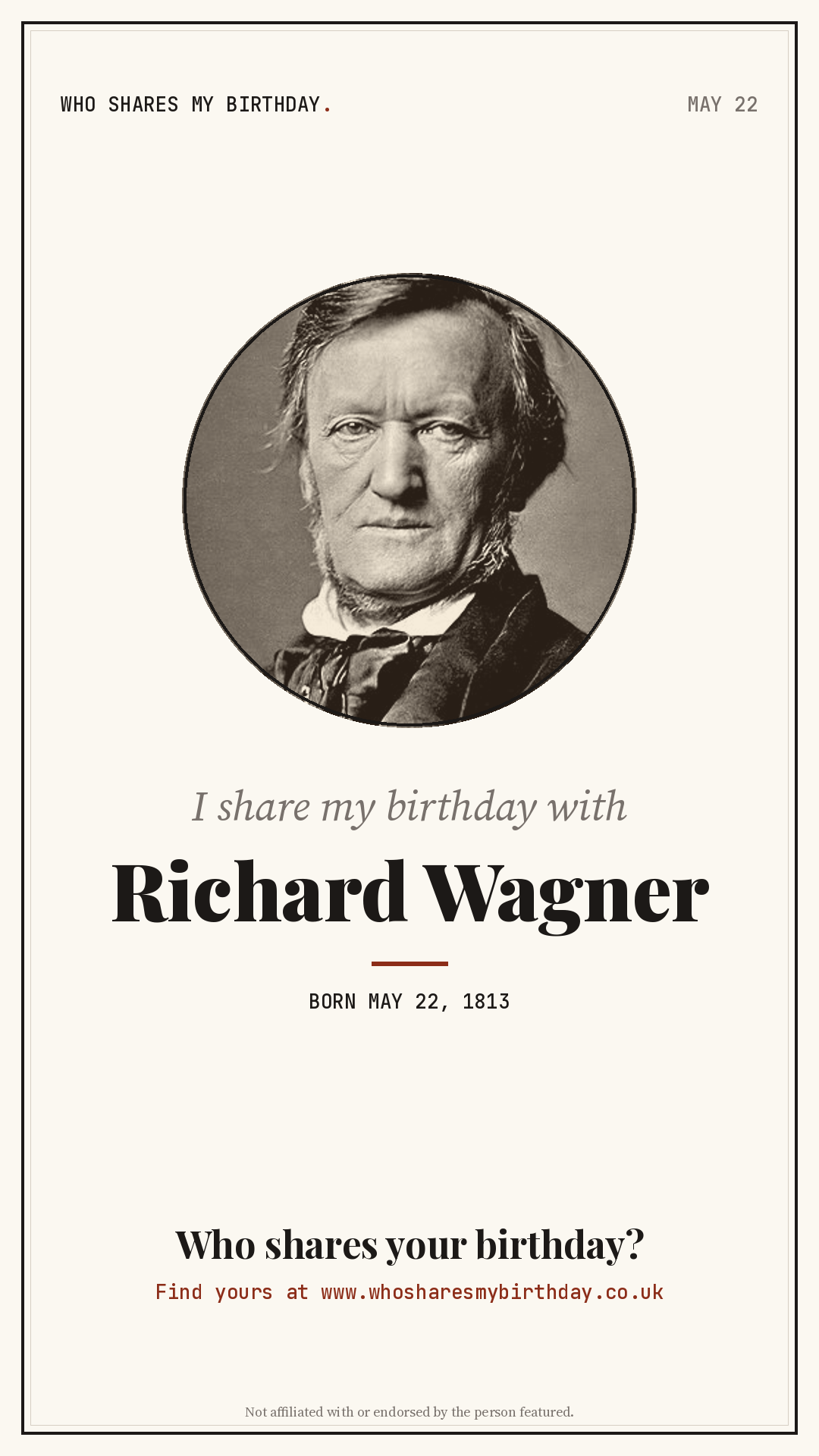 I share my birthday with Richard Wagner