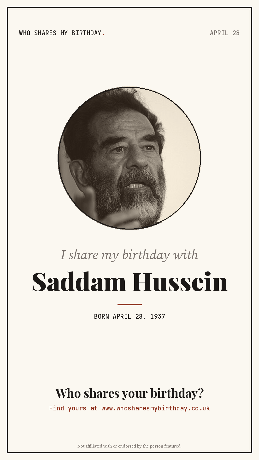 I share my birthday with Saddam Hussein