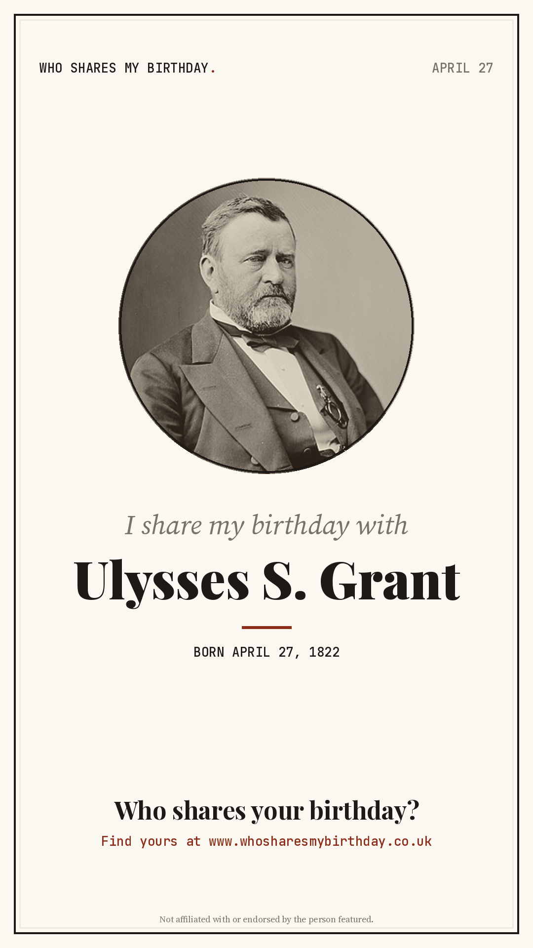 I share my birthday with Ulysses S. Grant