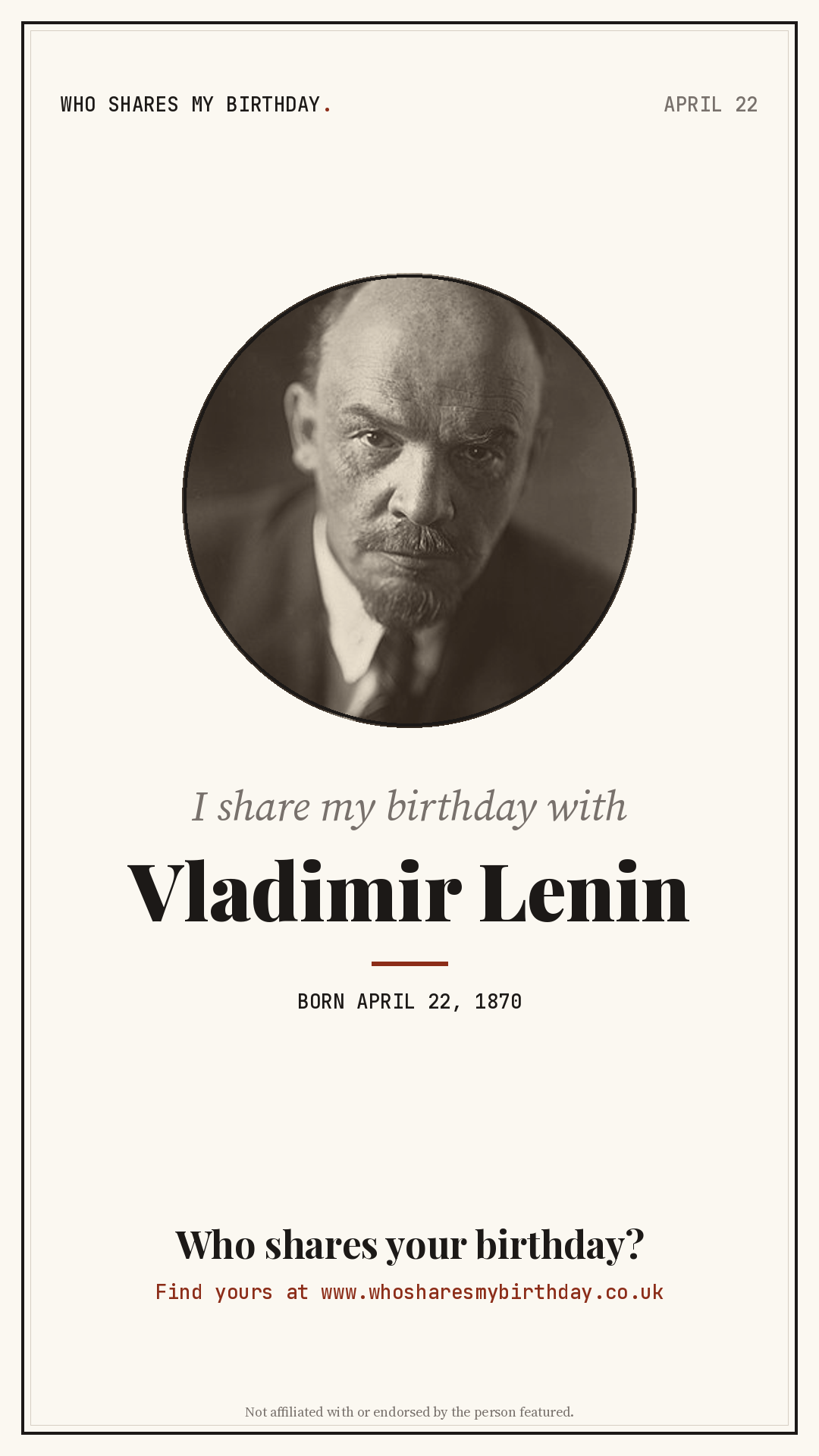 I share my birthday with Vladimir Lenin