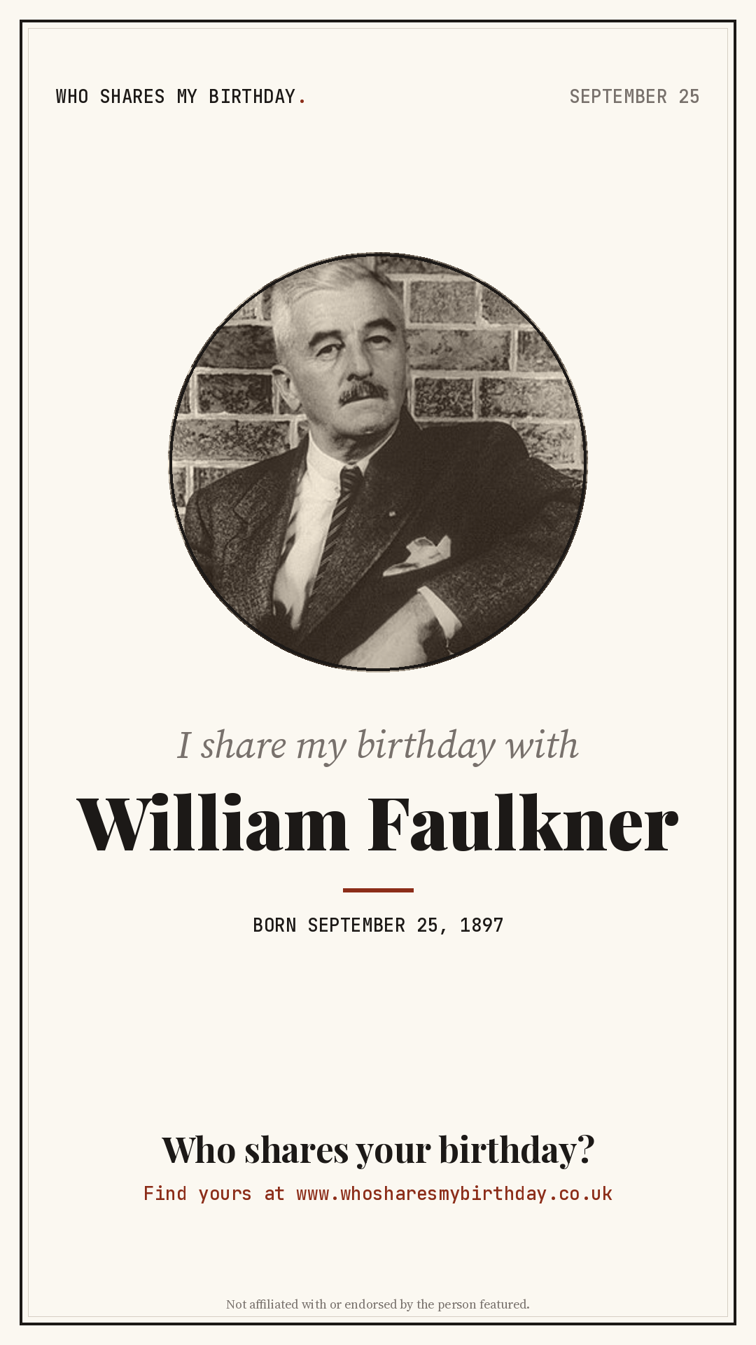 I share my birthday with William Faulkner