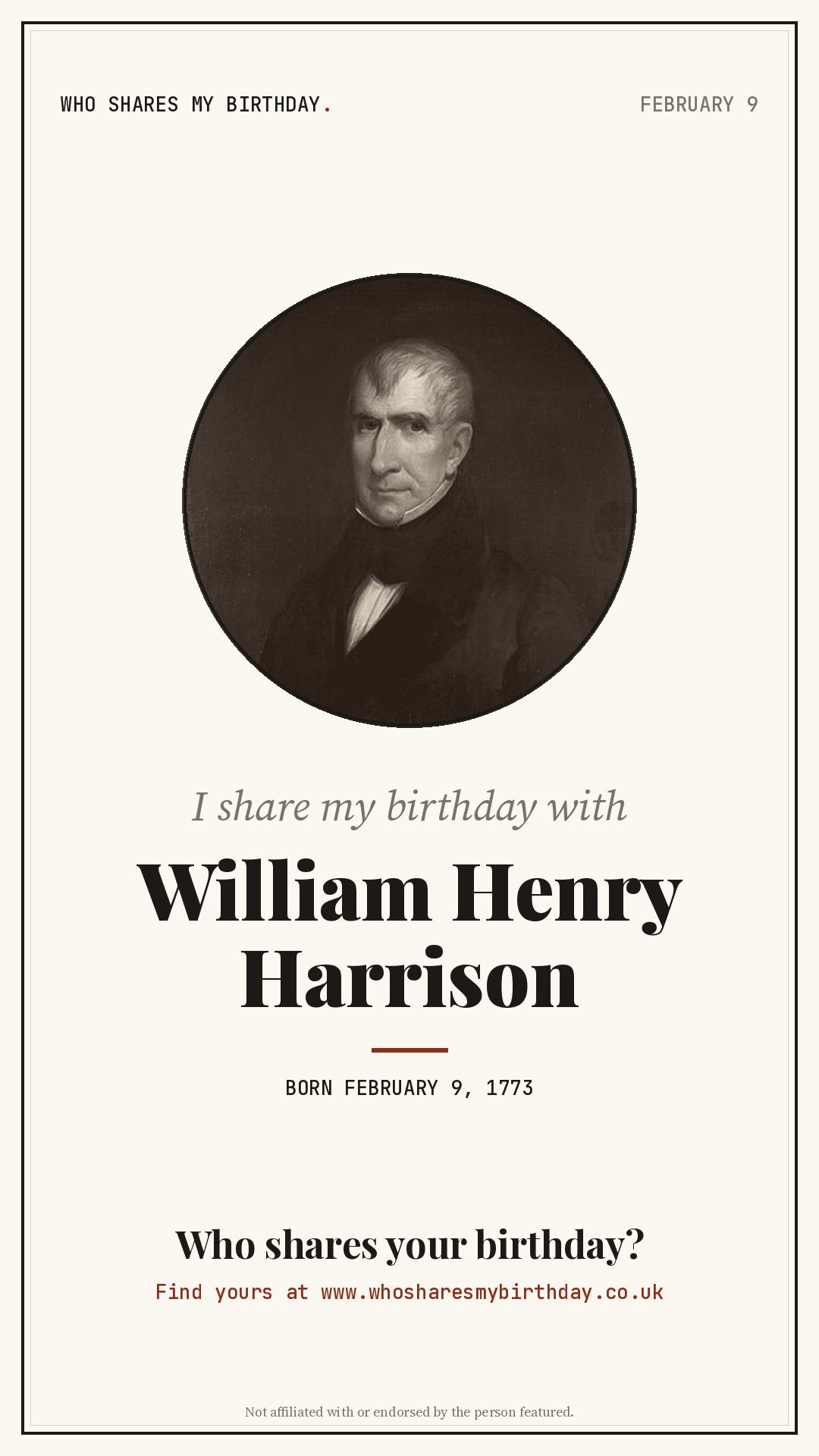 I share my birthday with William Henry Harrison
