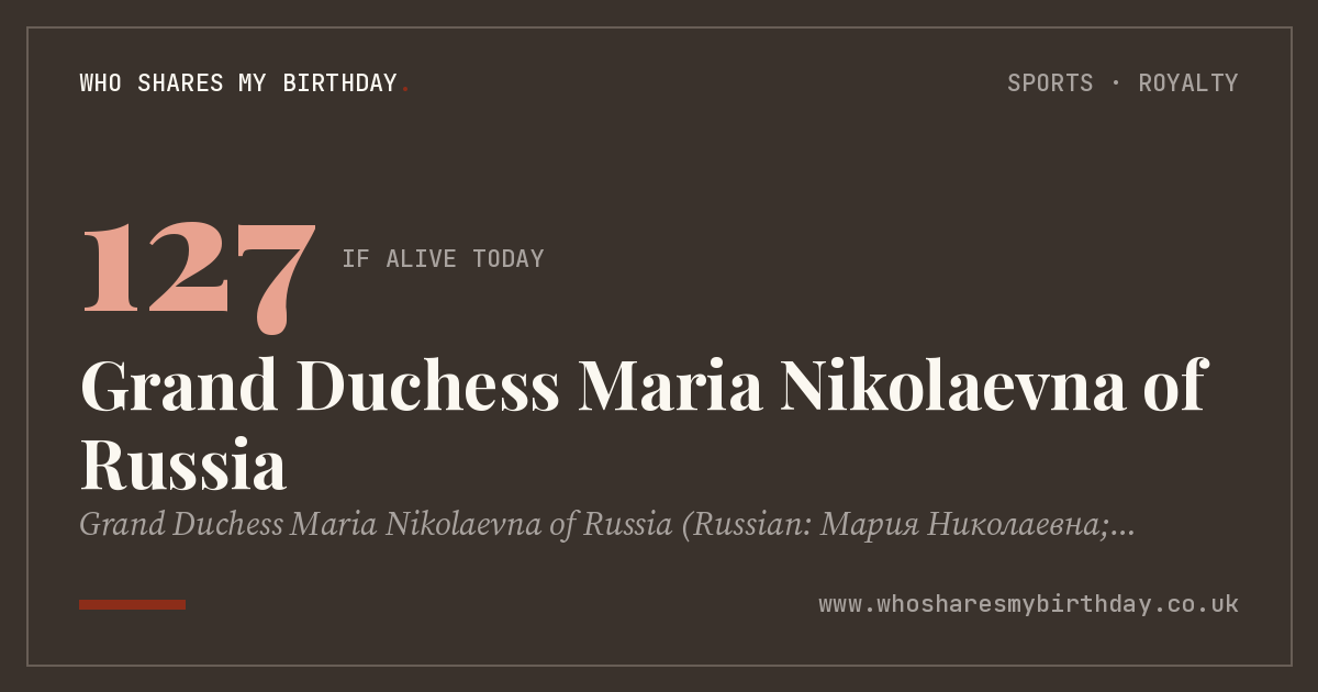 Grand Duchess Maria Nikolaevna of Russia